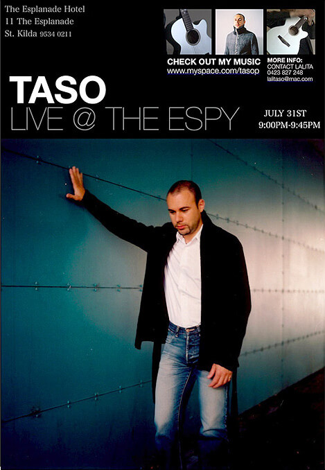 Taso live at the ESPY - July 31st 9.00pm to 9.45pm, for more info contact Lalta 0423827 248